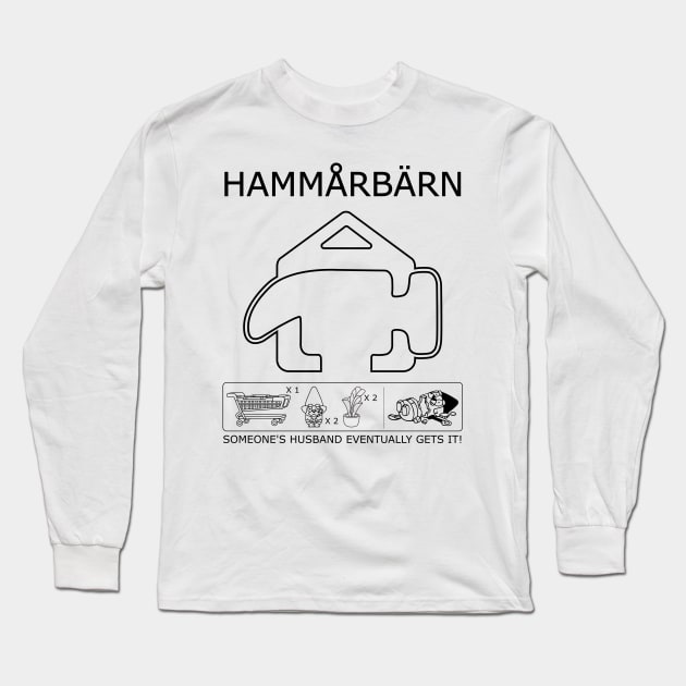 Hammerbarn Husband Gets It Long Sleeve T-Shirt by traceygurney